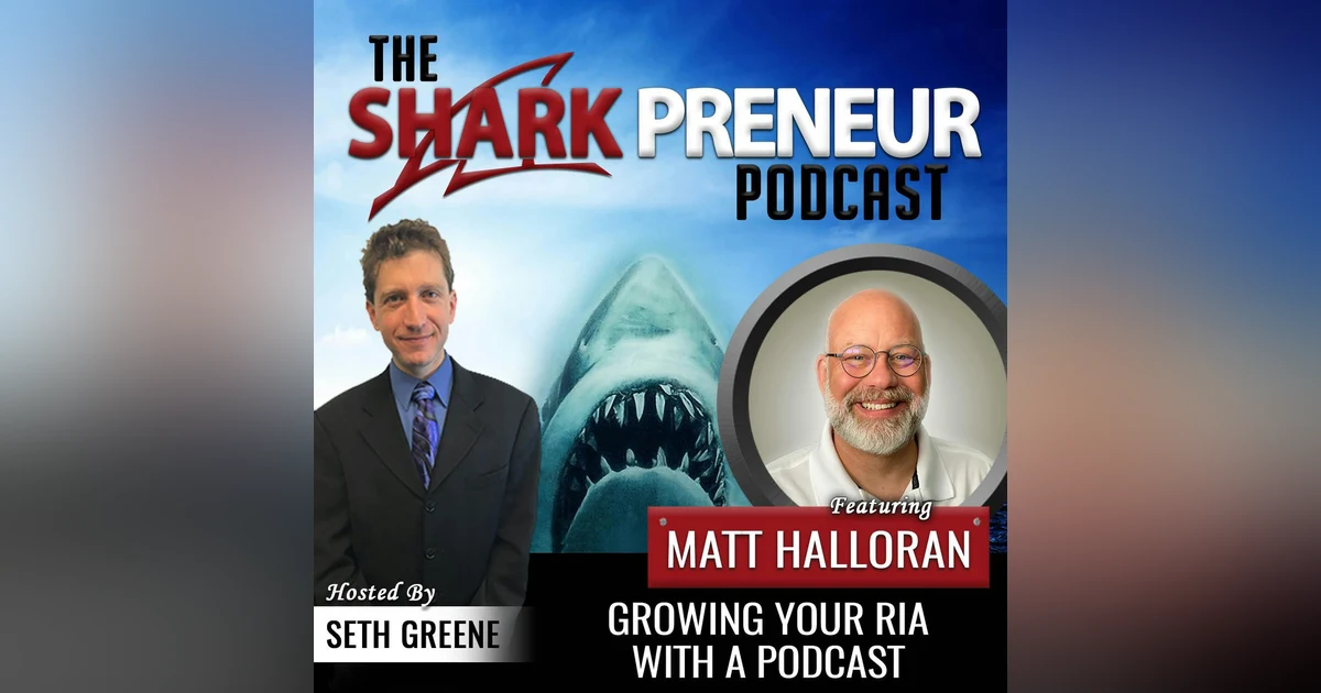 502: Growing Your RIA with a Podcast with Matt Halloran