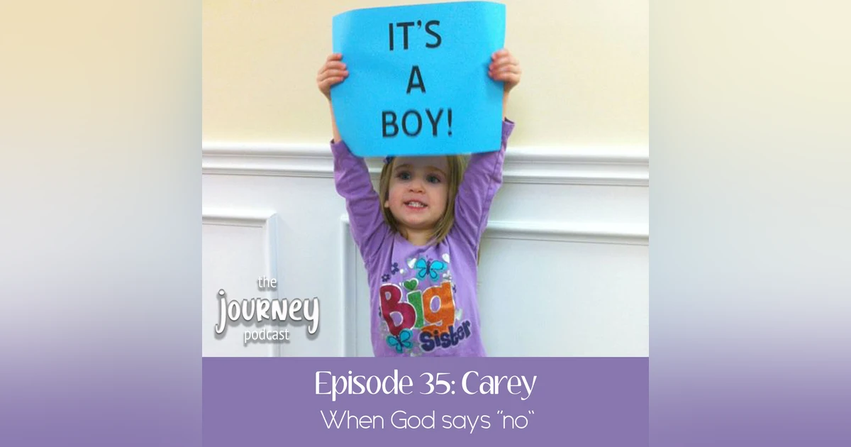 35: Carey - When God says "no"