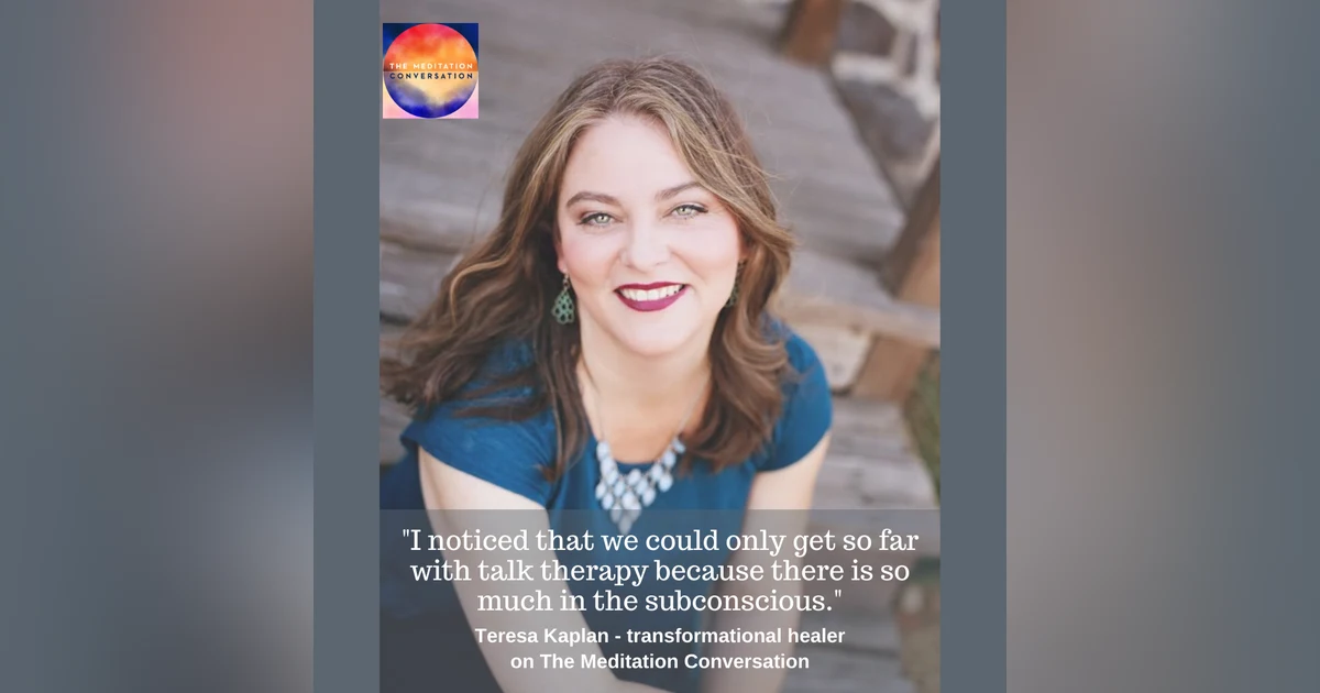 156. Energy Editing and Quantum Healing - Teresa Kaplan