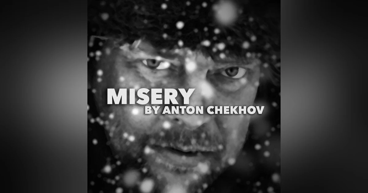 Misery–a Classic Short Story by Anton Chekhov