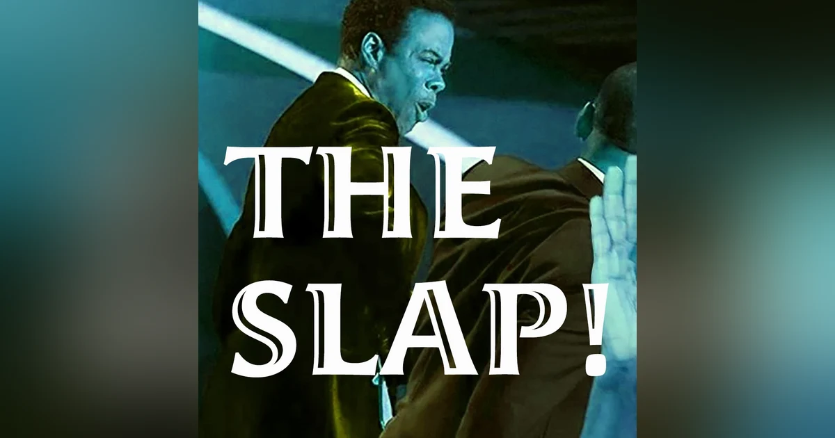 The 2022 Academy Awards and the SLAP!