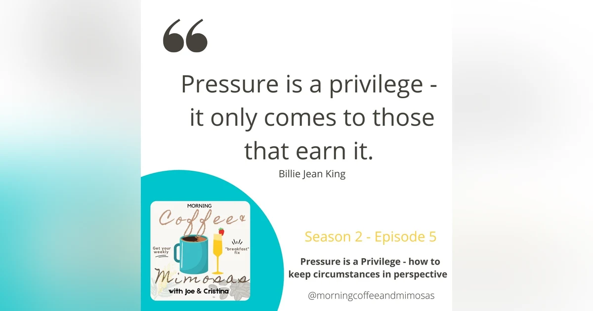 Pressure is a Privilege