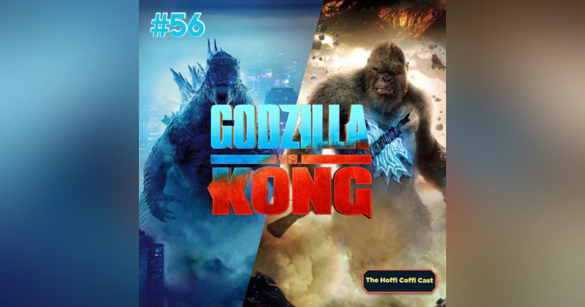 56 - Godzilla vs Kong (2021)