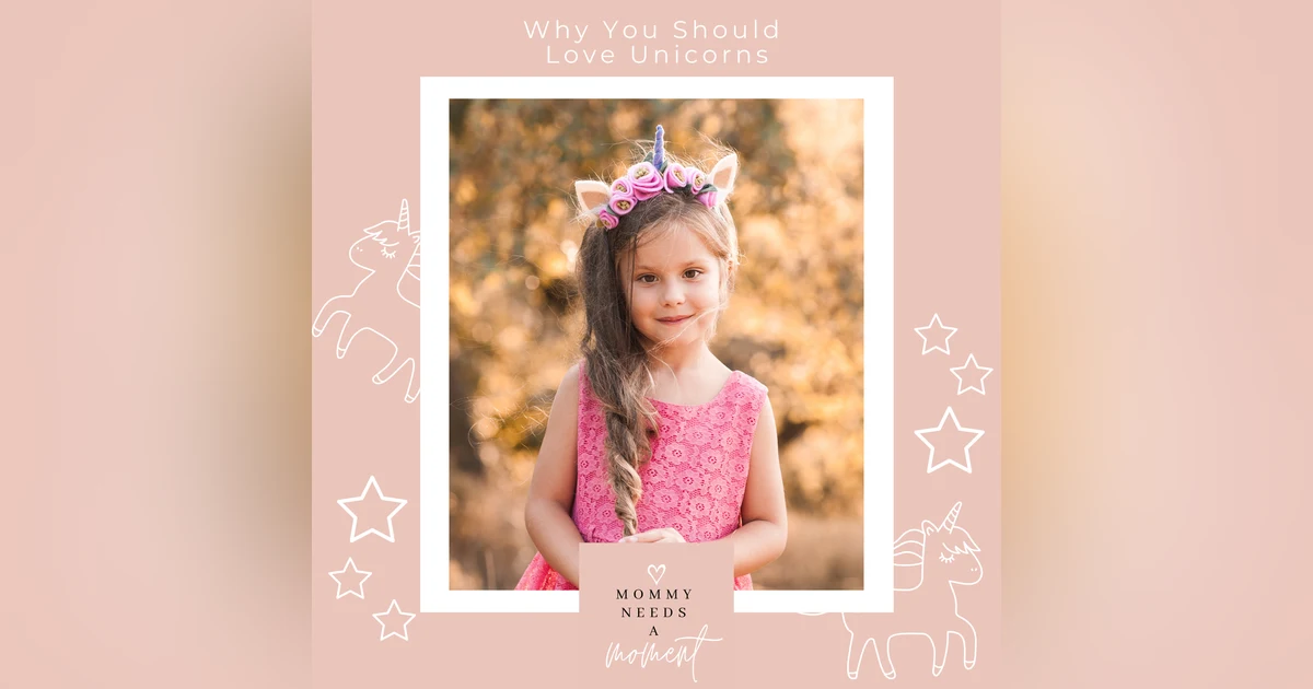 Why You Should Love Unicorns