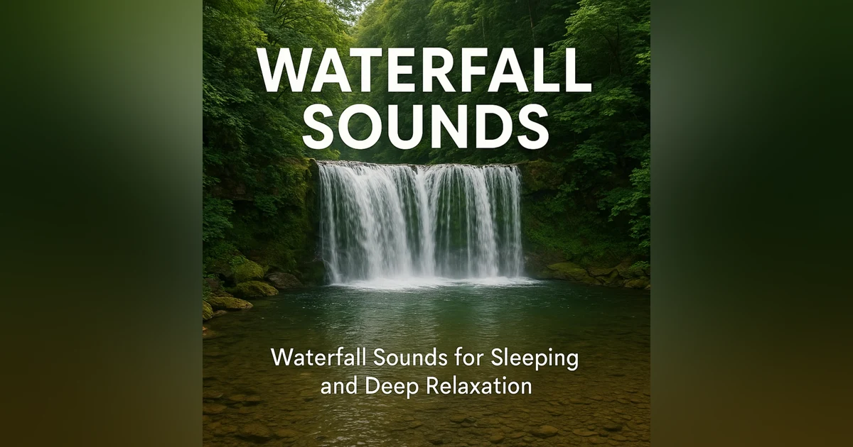 Waterfall Sounds | Waterfall Sounds for Sleeping and Deep Relaxation