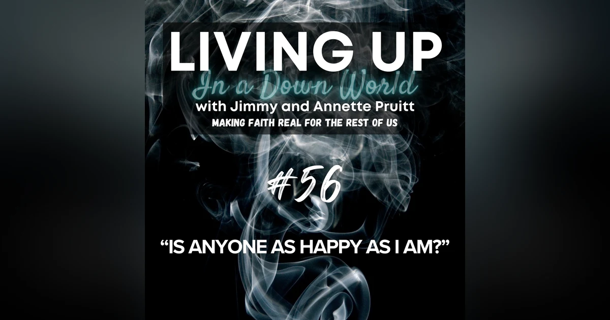 "Is Anyone As Happy As I Am?"