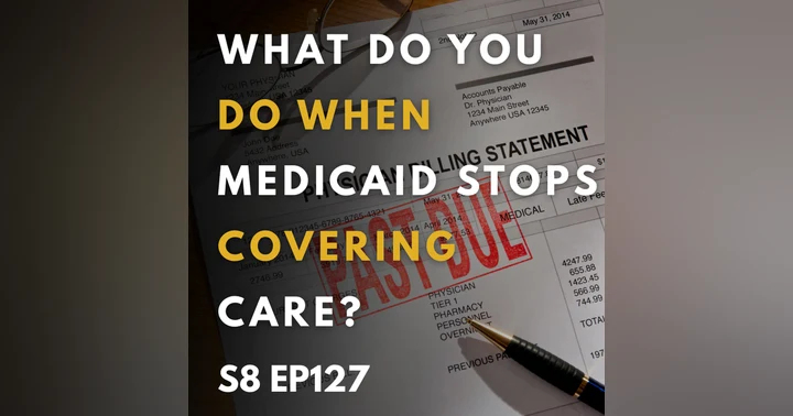 image for Navigating Uncertainty When Medicaid Stops Covering Care