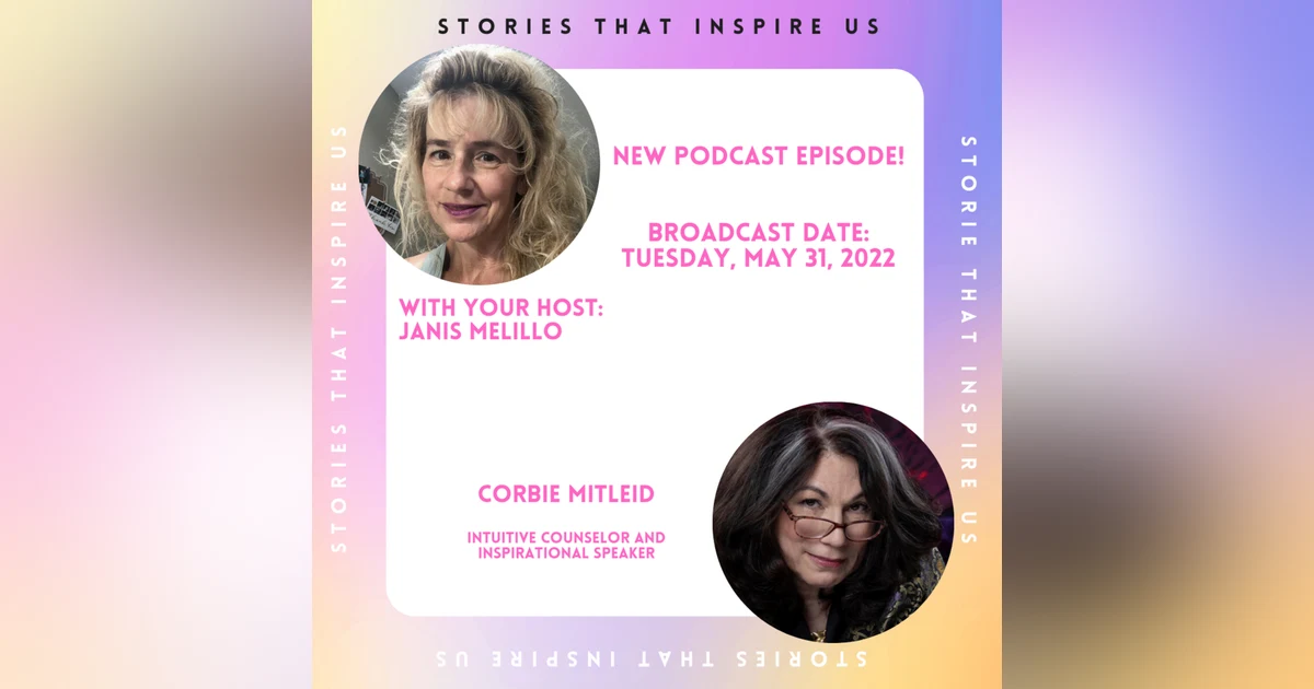 Stories That Inspire Us with Corbie Mitleid - 05.31.22