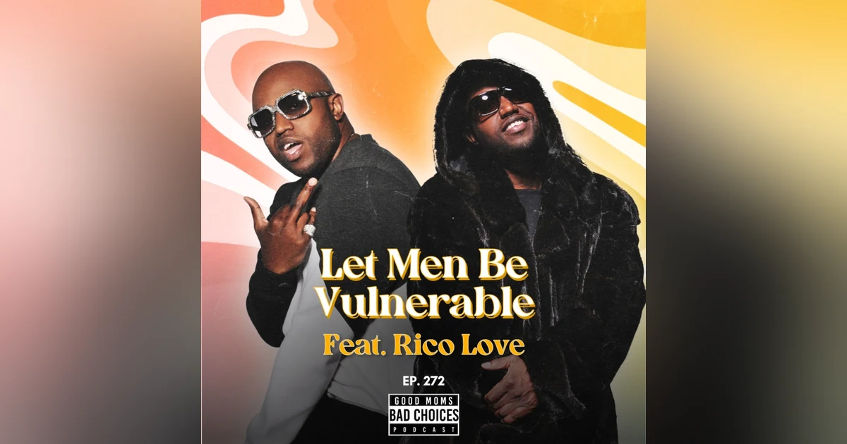 Let Men Be Vulnerable Feat. Rico Love