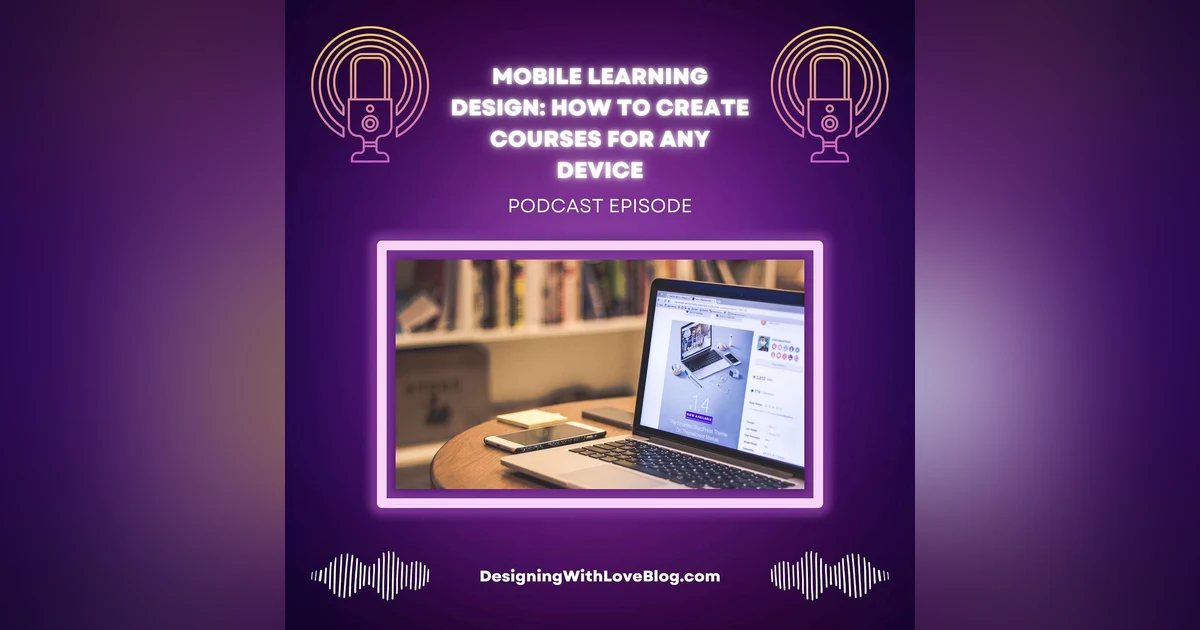 Mobile Learning Design: How to Create Courses for Any Device