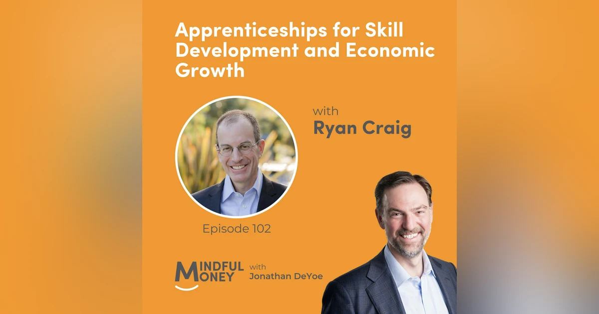 102: Ryan Craig - Apprenticeships for Skill Development and Economic Growth