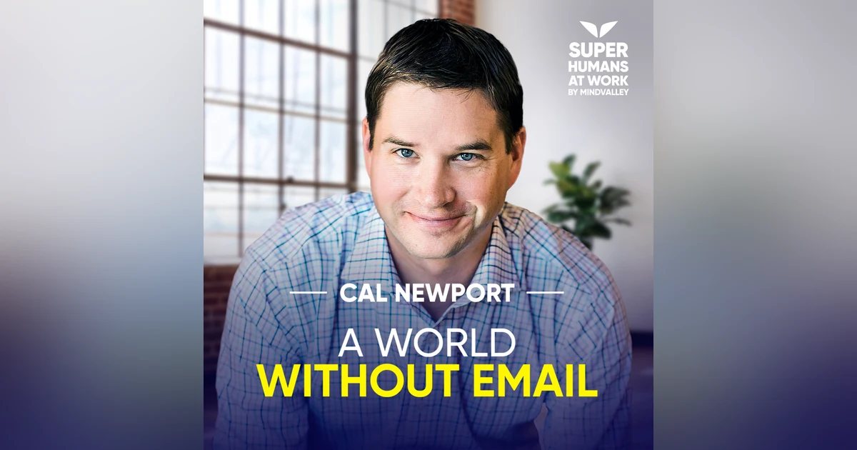 A World Without Email - Cal Newport