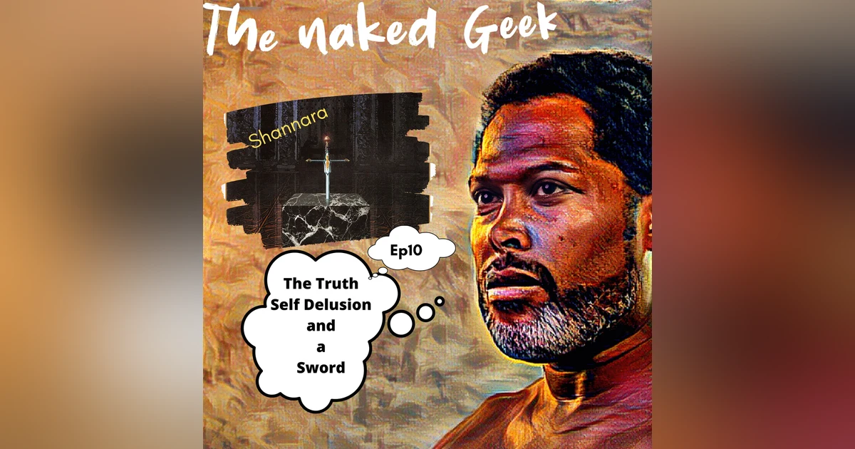 The Truth, Self delusion & a Sword