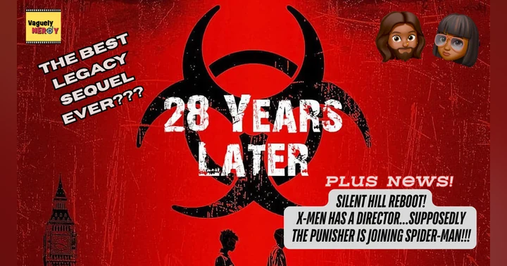 image for Episode 99: 28 Years Later Review, Silent Hill reboot, Owen Wilson joins the Fockers and The Punisher joins Spider-Man