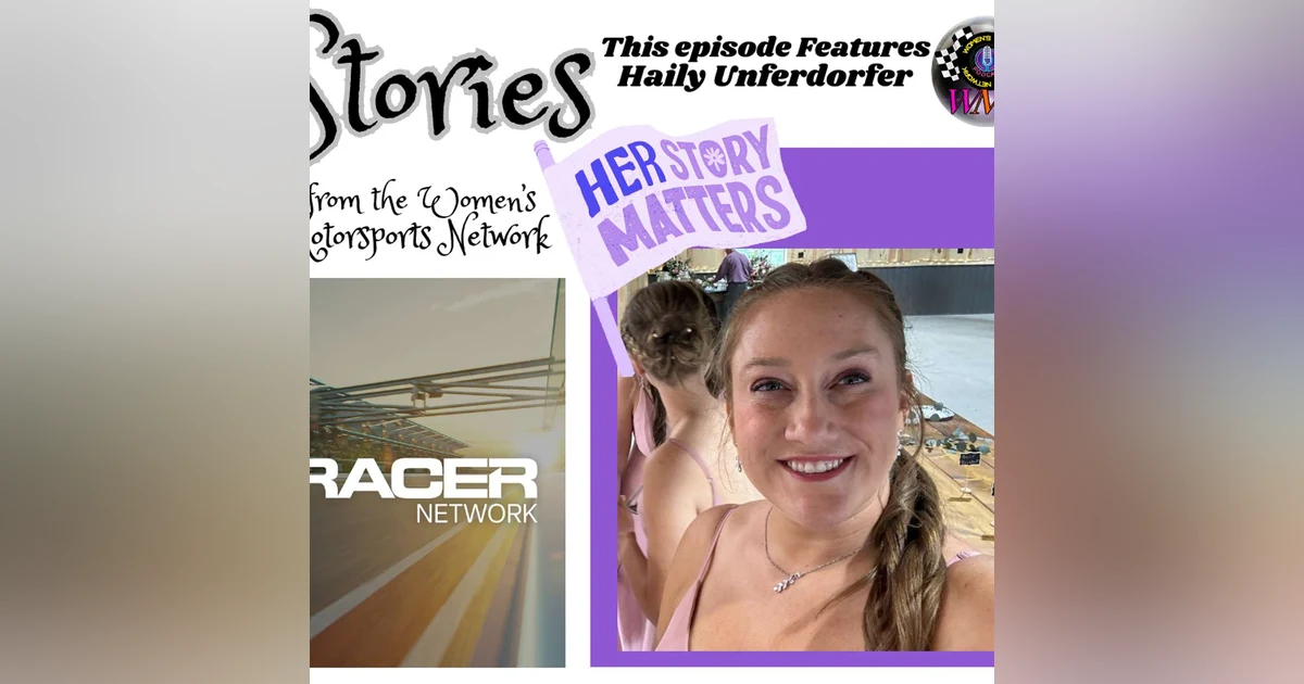 Racing, Rebranding & Rising Together – Haily Unferdorfer’s Story