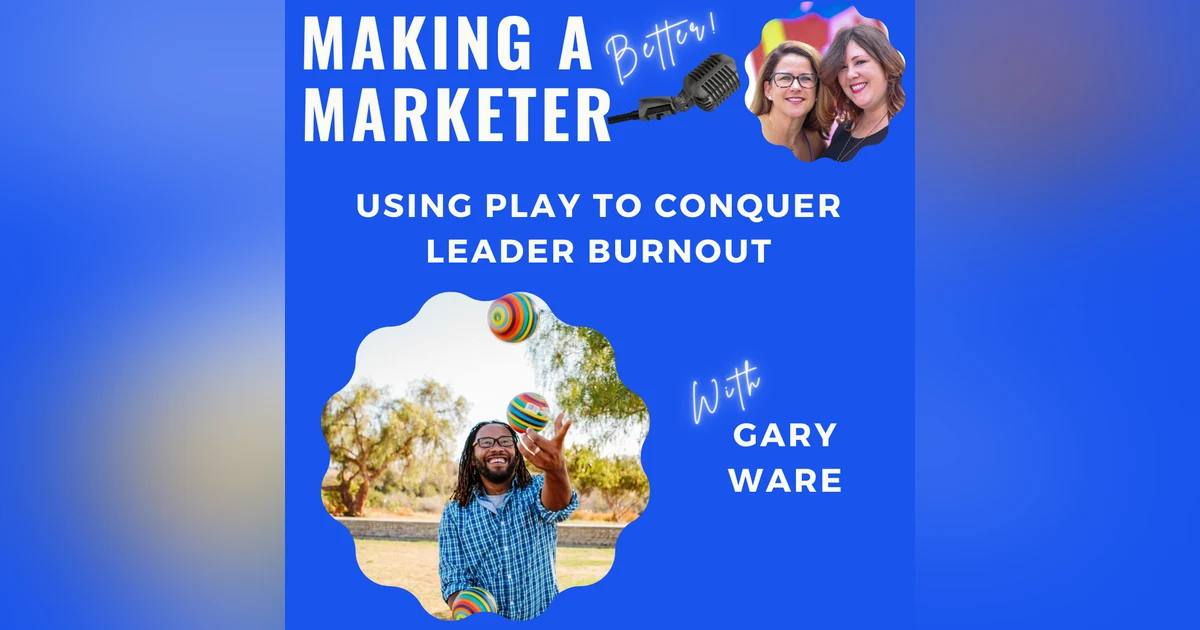 Using Play to Conquer Leader Burnout with Gary Ware