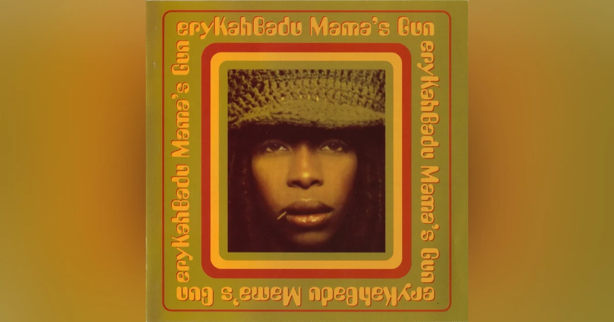 Erykah Badu: Mama's Gun (2000). "Orange Moons, Green Eyes & Black Excellence"