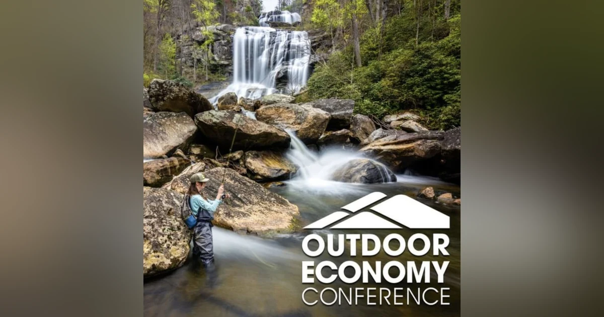 Important Perspectives On Working Together To Ensure A Vibrant Future For The Outdoor Economy And Our Outdoor Communities w/ Gayle Conelly Manchin & D. Reid Wilson