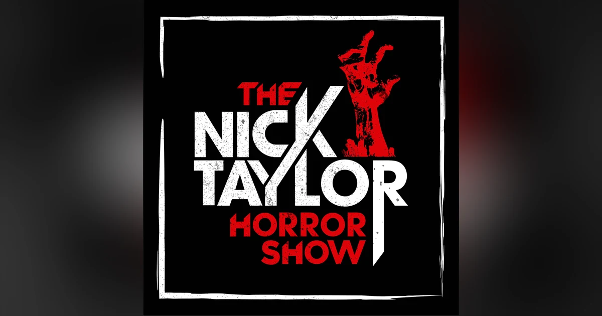 Welcome to The Nick Taylor Horror Show!