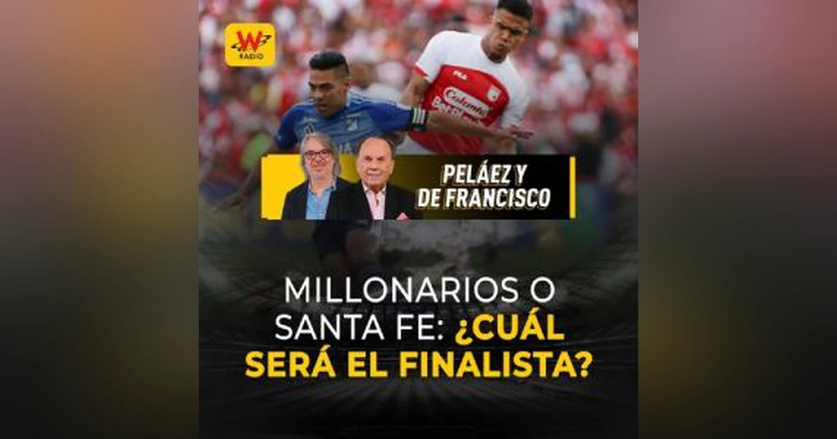Millonarios o Santa Fe, ¿cuál será el finalista?