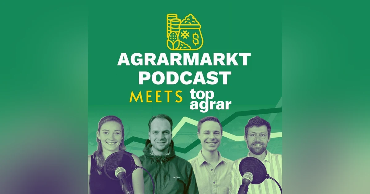 Agrarmarktpodcast trifft top agrar: Agrarmärkte im Wandel