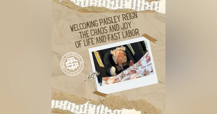 image for Welcoming Paisley Reign: The Chaos and Joy of Life and Fast Labor