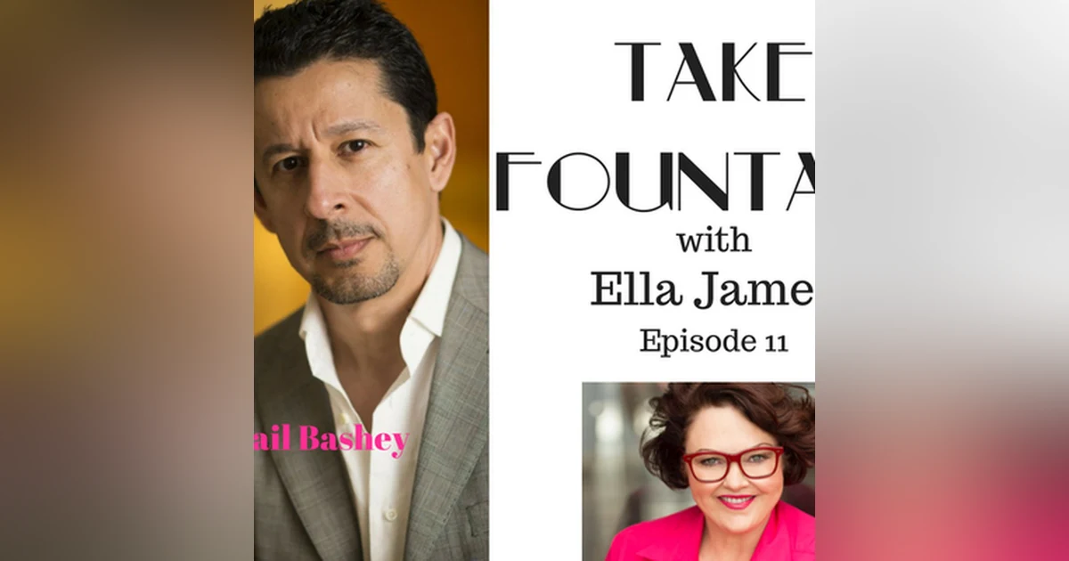 12: Ismail Bashey on making it in Hollywood - Take Fountain with Ella James Episode 11