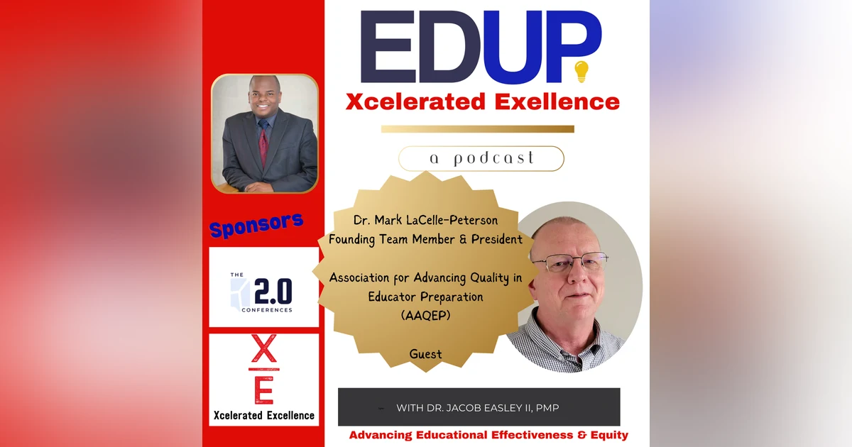 Dr. Mark LaCelle-Peterson—Leading Equity and Effectiveness in Educator Preparation through Accreditation (Part 2 of 2)