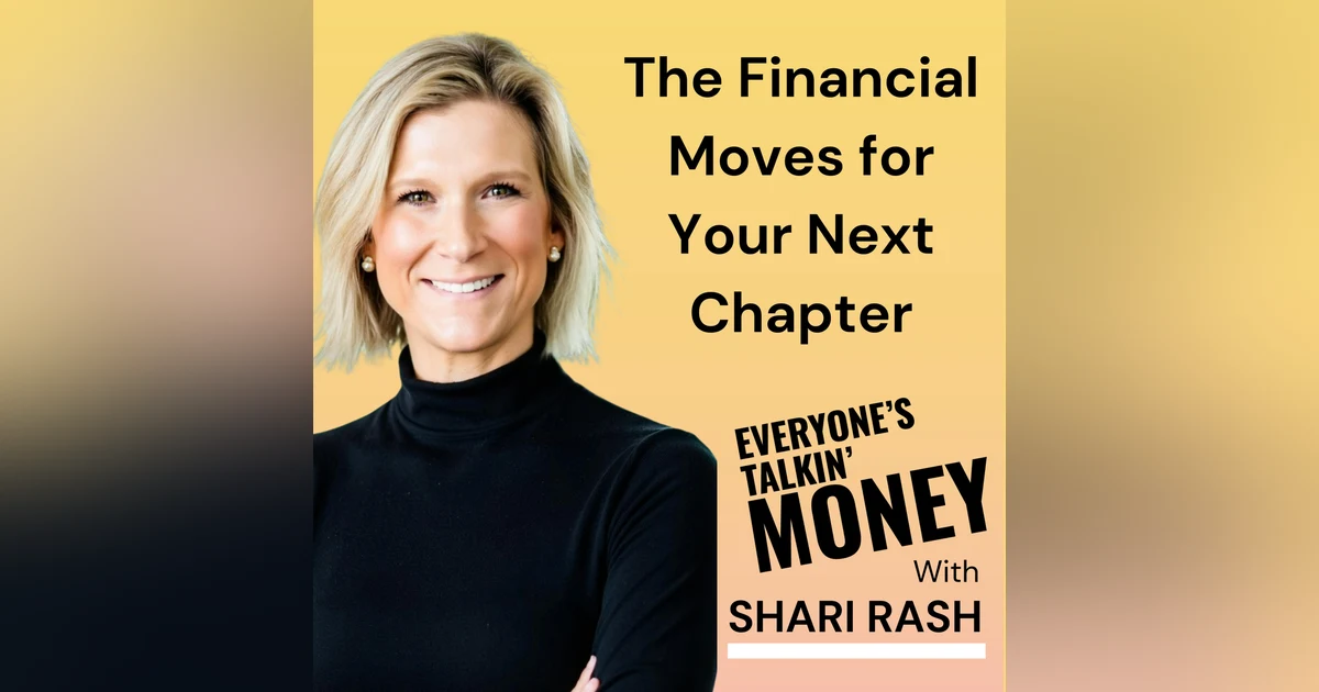 Designing Your Next Chapter: The Financial Moves That Make It Possible