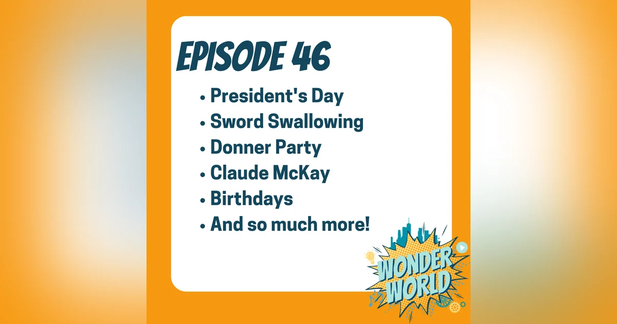 Wonder World Podcast Monday, February 19