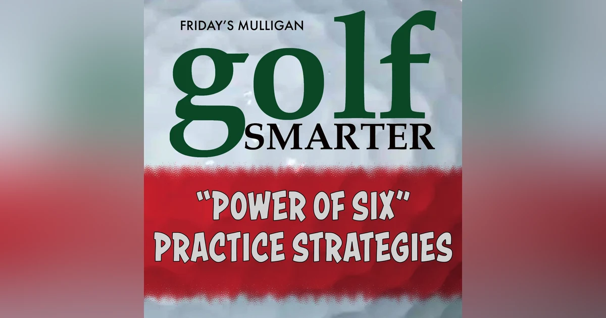 "Power of Six" Practice Strategies with Jim Waldron