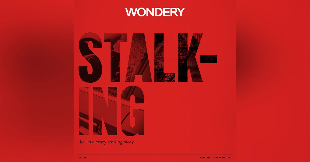 Armchair Anonymous: Stalking (Part 2)