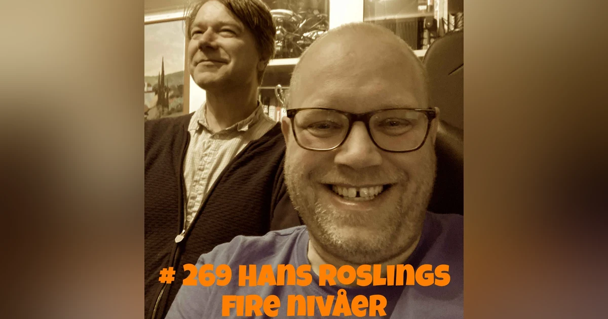 #269 Hans Roslings fire nivåer