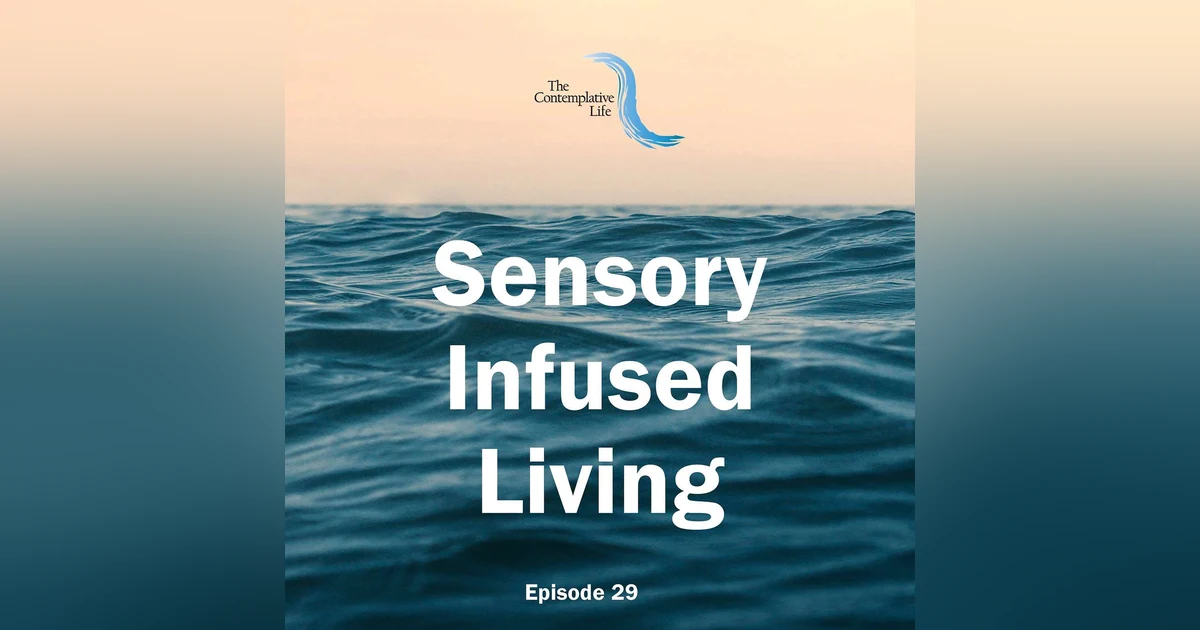 Ep 29 Sensory Infused Living