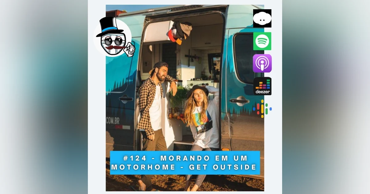 #124 – Vivendo em um Motorhome – GET OUTSIDE
