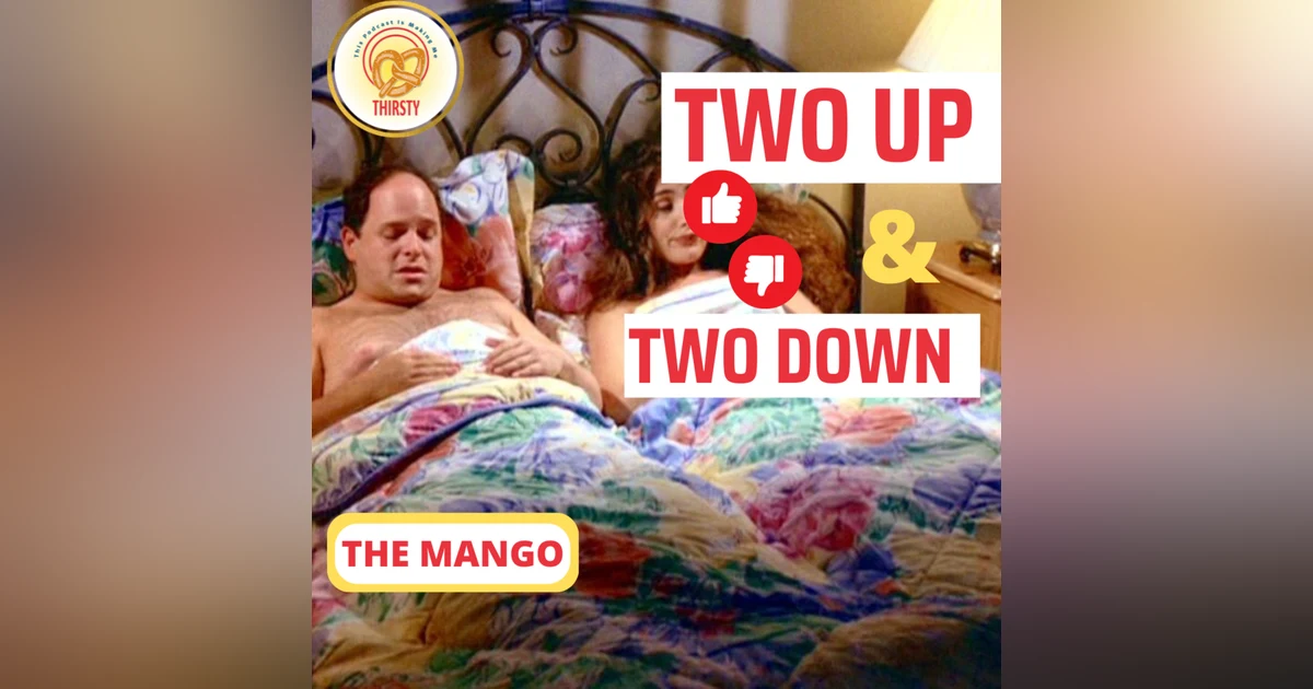 Seinfeld Podcast | Two Up and Two Down | The Mango