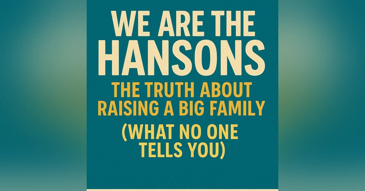 The Truth About Raising a Big Family: What No One Tells You