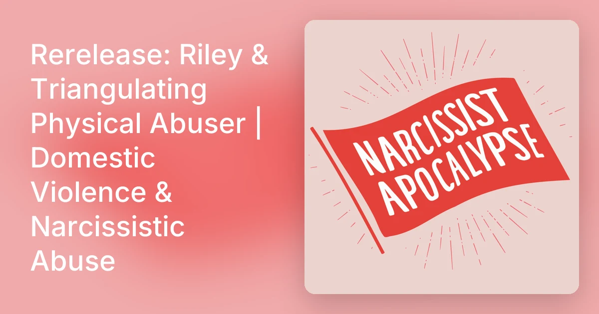 Triangulizing Rerelease: Riley & Triangulating Physical Abuser | Domestic Viol…