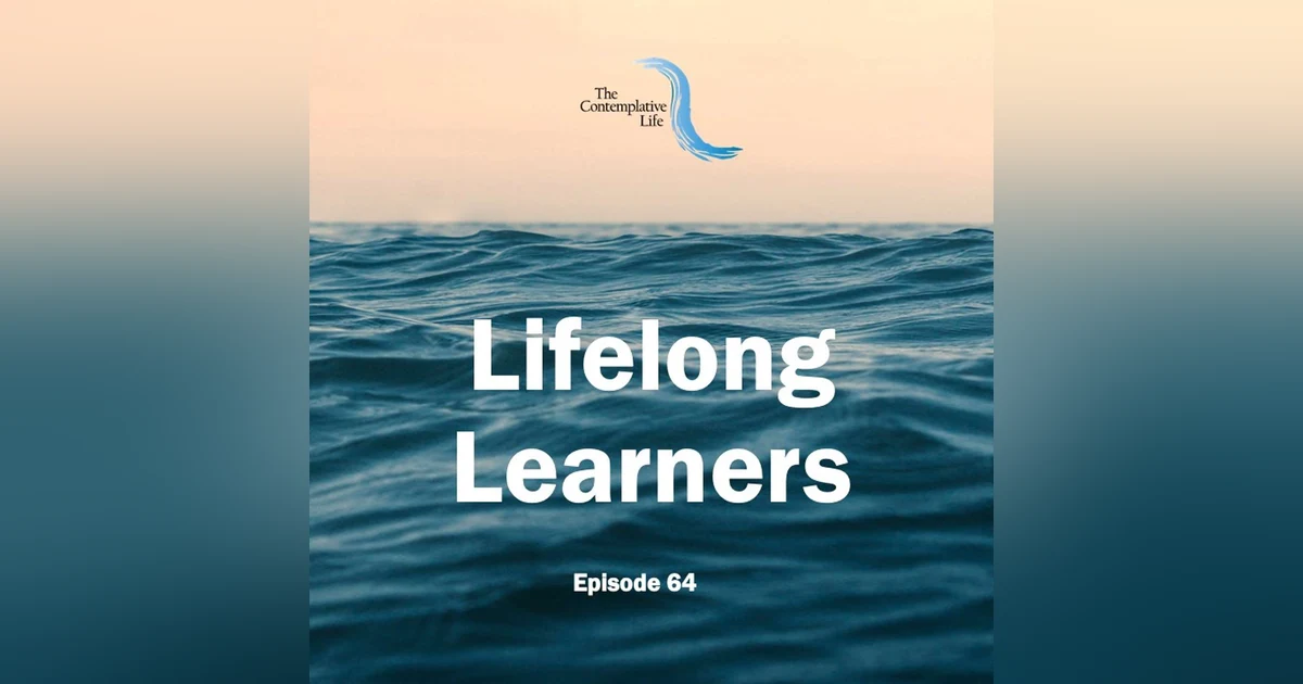 Ep 64 Lifelong Learners