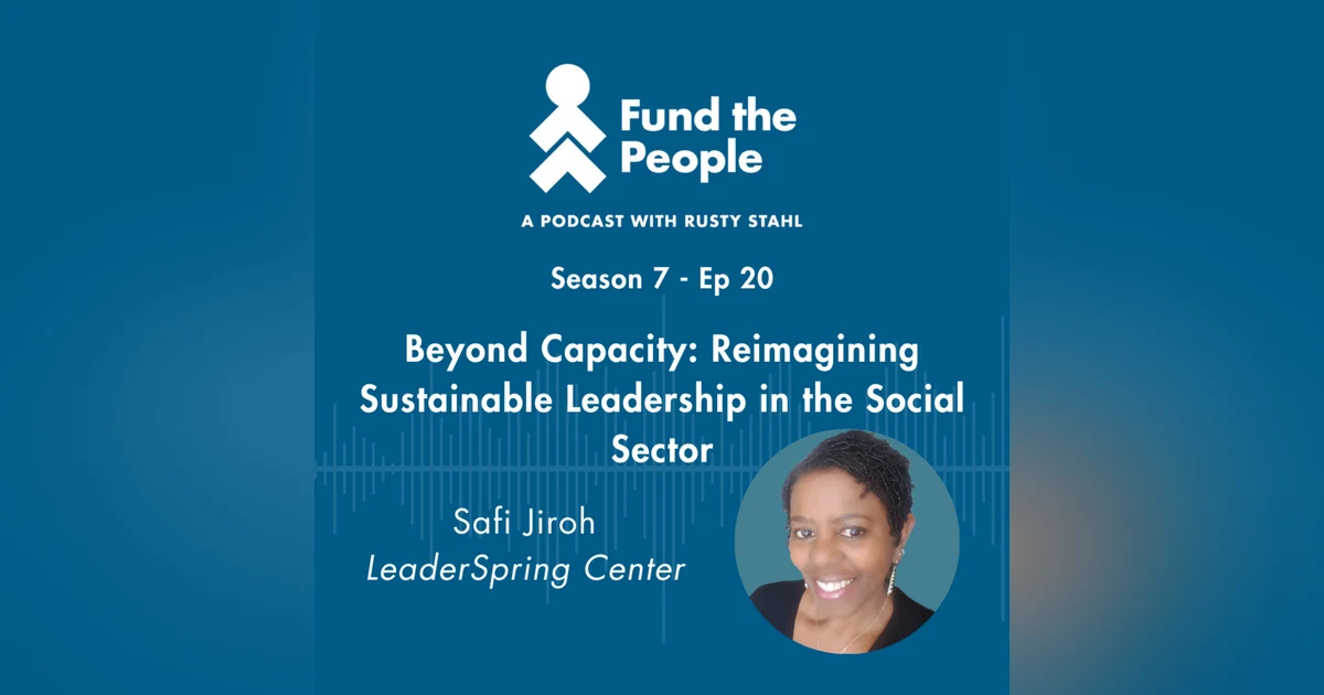 Beyond Capacity: Reimagining Sustainable Leadership in the Social Sector