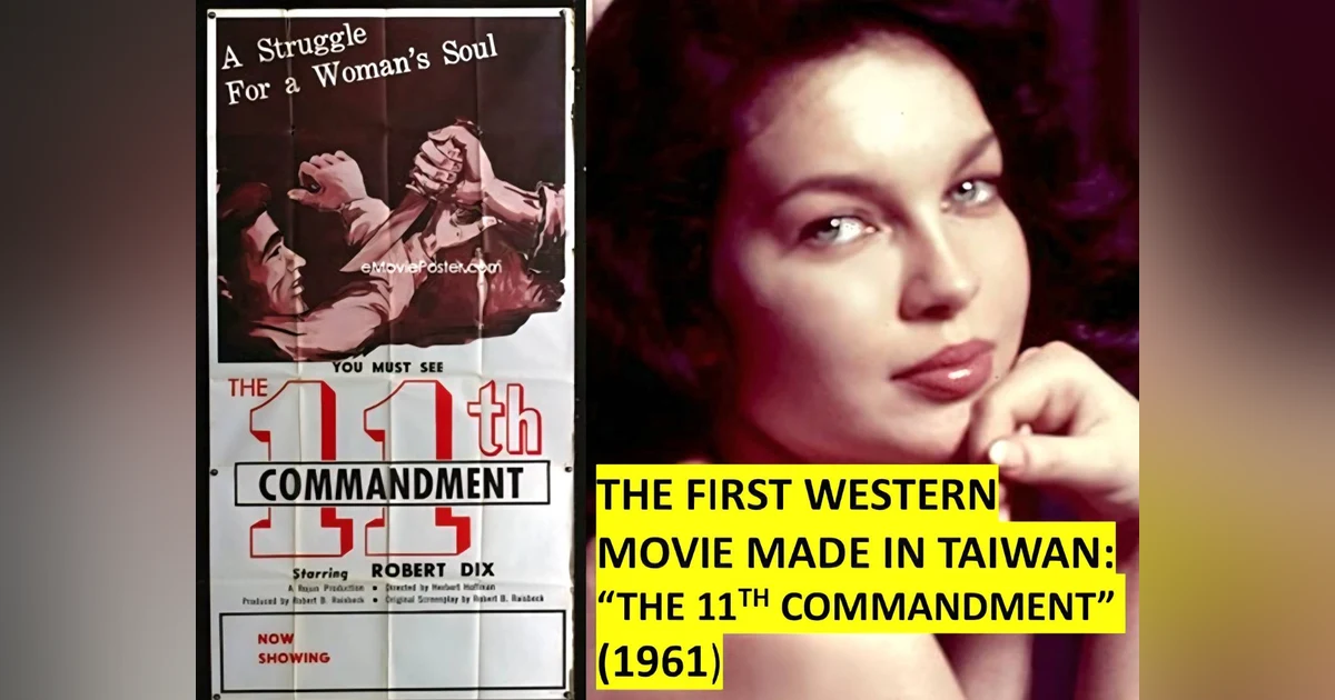 “The Eleventh Commandment” – the First Western Movie Shot in Taiwan – S5-E34