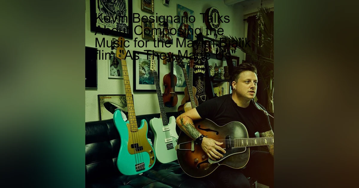 Kevin Besignano Talks About Composing the Music for the Mayim Bialik flim ”As They Made Us”