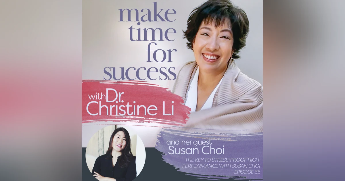 The Key to Stress-Proof High Performance with Susan Choi