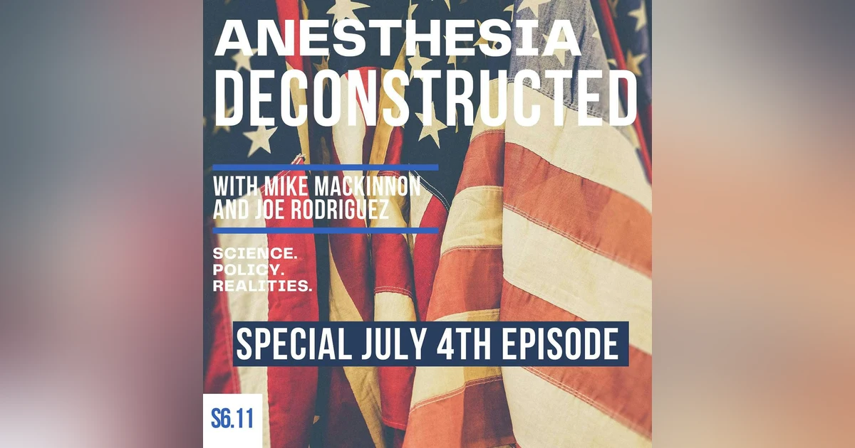Anesthesia Deconstructed: CRNAs - An American Innovation; Reflecting on Independence Day
