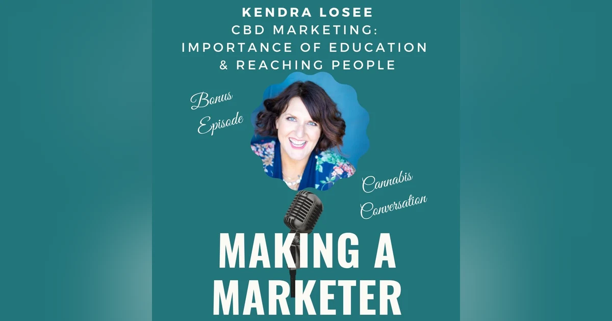 CBD Marketing: Importance of Education & Reaching People with Kendra Losee