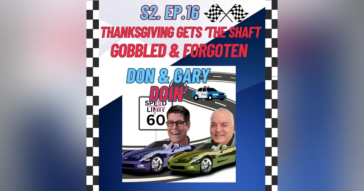 S2E16-Thanksgiving Gets The Shaft/Gobbled & Forgotten