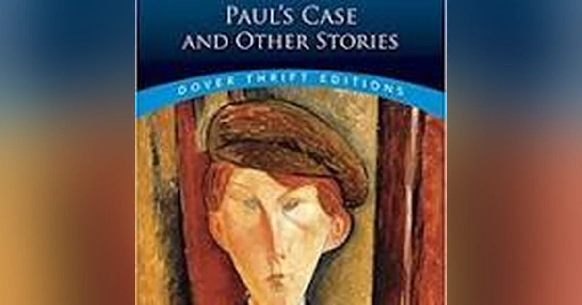 PAUL'S CASE by WILLA CATHER