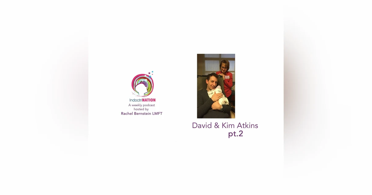 A Well Oiled Machine of Manipulation w/ Kim & David Atkins, ex-Mormons - S3E3pt2