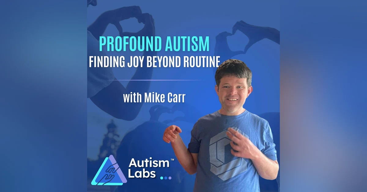 Profound Autism: What Happens When You Try Something New? with Mike Carr