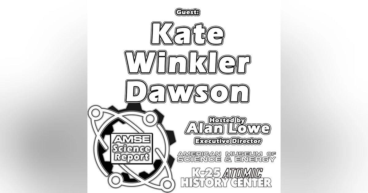 AMSE Science Report with guest Kate Winkler Dawson